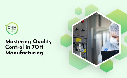 Mastering Quality Control in 7OH Manufacturing