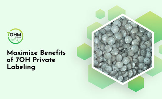 Maximize Benefits of 7OH Private Labeling